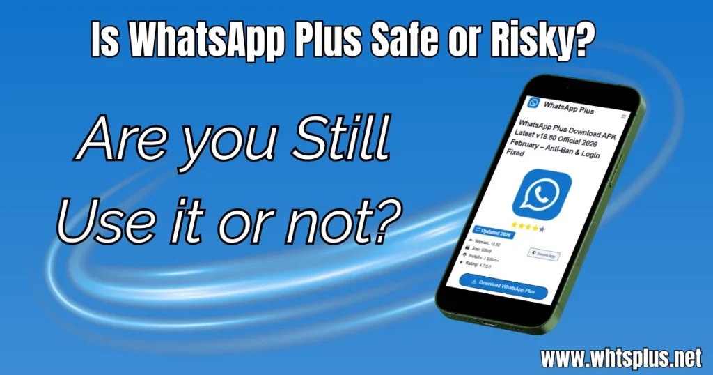 ¿WhatsApp Plus es seguro o arriesgado?