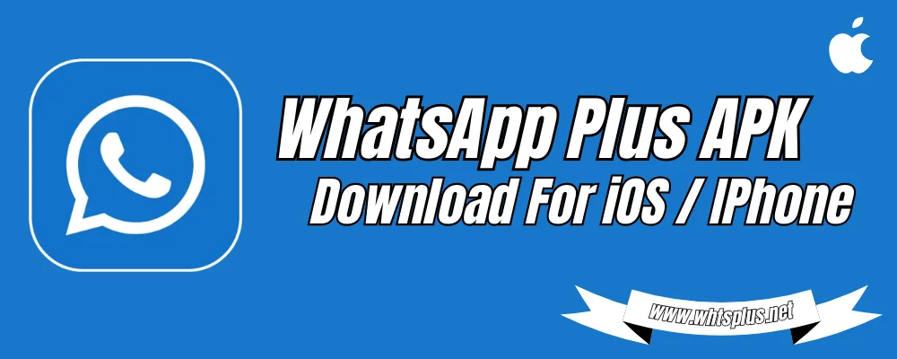 WhatsApp Plus APK Download For iOS iphone
