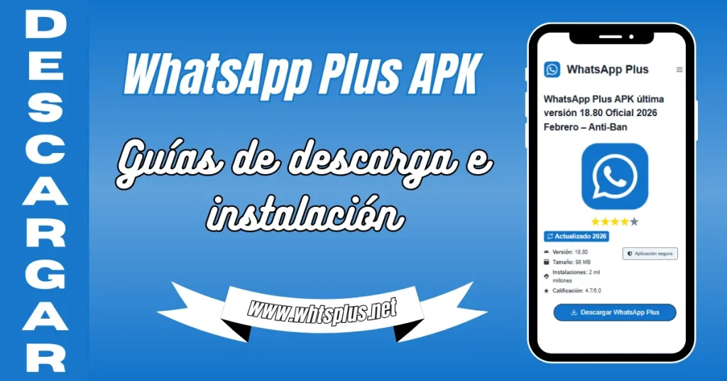 WhatsApp Plus APK Guías de descarga e instalación