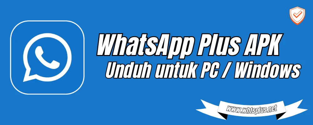 WhatsApp Plus APK Unduh untuk PC Windows