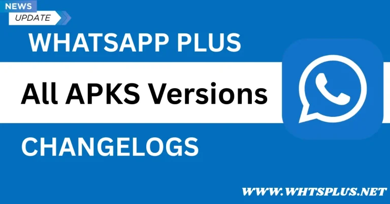 Registros de cambios de todas las versiones APK de WhatsApp Plus