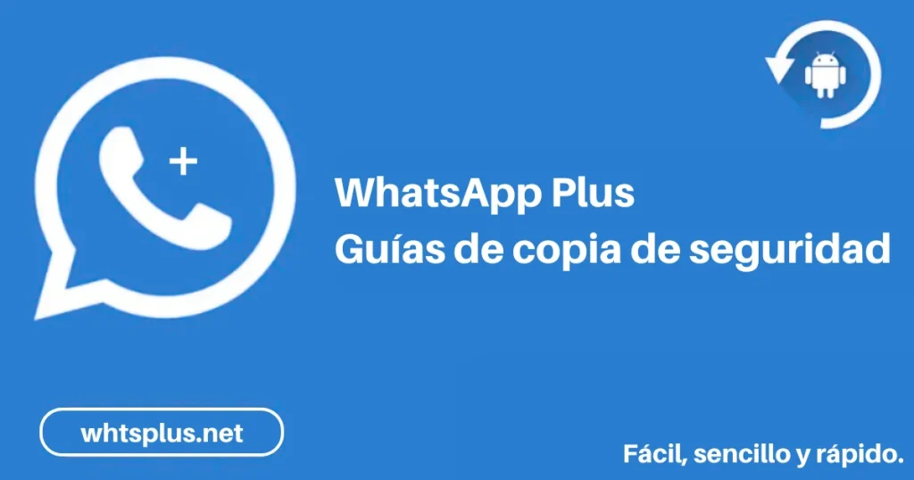 WhatsApp Plus Guías de copia de seguridad (Whtsplus.net)