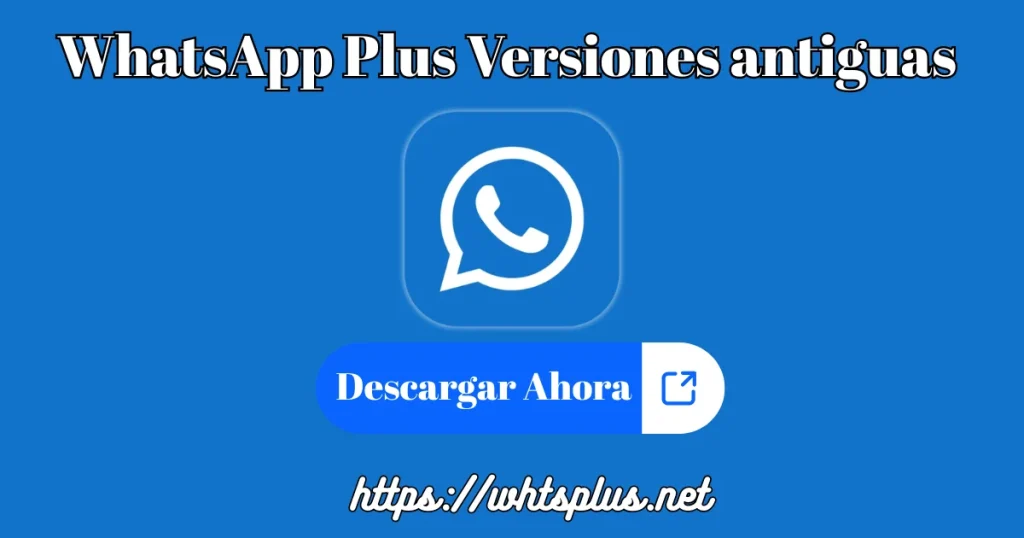 WhatsApp Plus versiones Antiguas (whtsplus.net)